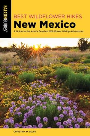 Best Wildflower Hikes New Mexico : A Guide to the Area's Greatest Wildflower Hiking Adventures