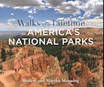 Walks of a Lifetime in America's National Parks: Extraordinary Hikes in Exceptional Places 