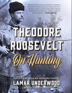 Theodore Roosevelt on Hunting