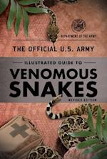 The Official U.S. Army Illustrated Guide to Venomous Snakes
