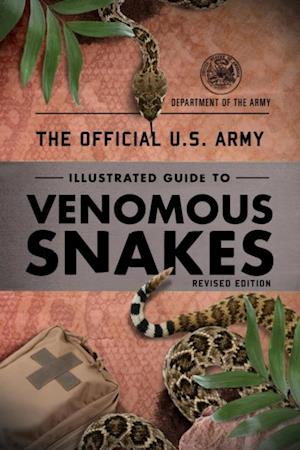 Official U.S. Army Illustrated Guide to Venomous Snakes