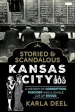 Storied & Scandalous Kansas City