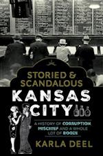 Storied & Scandalous Kansas City