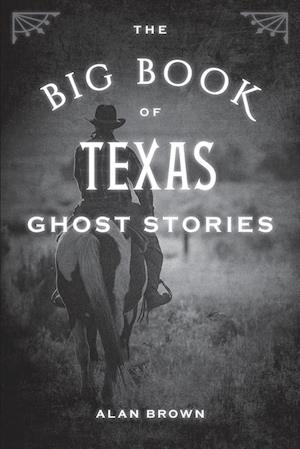 The Big Book of Texas Ghost Stories