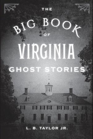 The Big Book of Virginia Ghost Stories