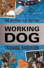 The Official U.S. Military Working Dog Training Handbook