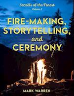 Fire-Making, Storytelling, and Ceremony