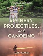 Archery, Projectiles, and Canoeing : Secrets of the Forest 