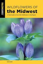Wildflowers of the Midwest: A Field Guide to Over 600 Wildflowers in the Region 