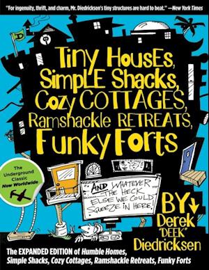 Tiny Houses, Simple Shacks, Cozy Cottages, Ramshackle Retreats, Funky Forts