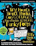 Tiny Houses, Simple Shacks, Cozy Cottages, Ramshackle Retreats, Funky Forts