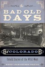 The Bad Old Days of Colorado