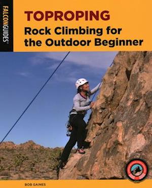 Toproping: Rock Climbing for the Outdoor Beginner