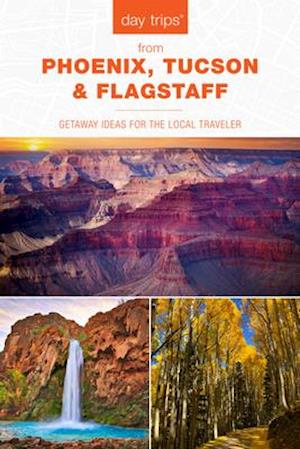 Day Trips(R) from Phoenix, Tucson & Flagstaff