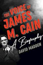 The Voice of James M. Cain: A Biography 