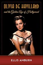 Olivia de Havilland and the Golden Age of Hollywood