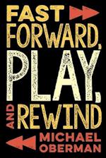 Fast Forward, Play, and Rewind