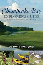 Chesapeake Bay Explorer's Guide : Natural History, Plants, and Wildlife 
