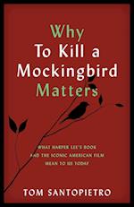 Why to Kill a Mockingbird Matters