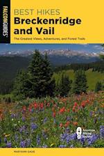 Best Hikes Breckenridge and Vail : The Greatest Views, Adventures, and Forest Trails 