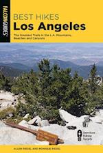 Best Hikes Los Angeles : The Greatest Trails in the LA Mountains, Beaches, and Canyons 