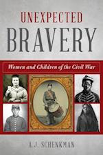 Unexpected Bravery: Women and Children of the Civil War 