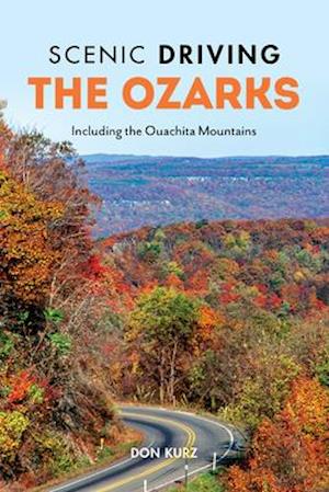 Scenic Driving the Ozarks : Including the Ouachita Mountains