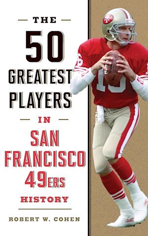 The 50 Greatest Players in San Francisco 49ers History