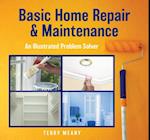 Basic Home Repair & Maintenance : An Illustrated Problem Solver 