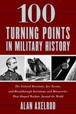 100 Turning Points in Military History