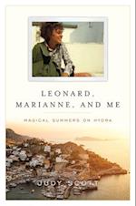 Leonard, Marianne, and Me: Magical Summers on Hydra 