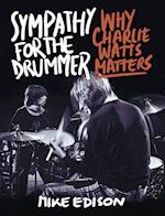Sympathy for the Drummer : Why Charlie Watts Matters 