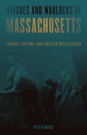 Witches and Warlocks of Massachusetts