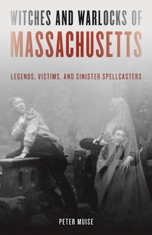 Witches and Warlocks of Massachusetts