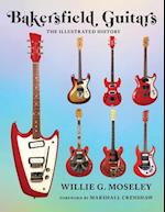 Bakersfield Guitars : The Illustrated History 