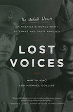 Lost Voices : The Untold Stories of America's World War I Veterans and Their Families 