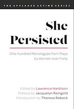 She Persisted: One Hundred Monologues from Plays by Women Over Forty 