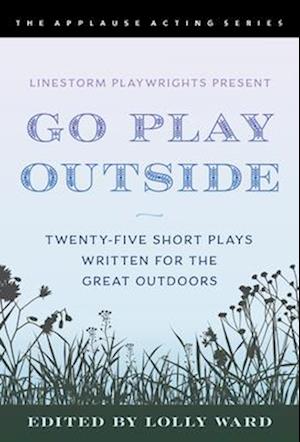 LineStorm Playwrights Present Go Play Outside