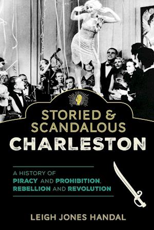 Storied & Scandalous Charleston