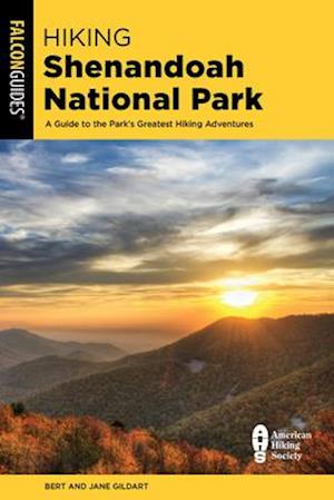 Hiking Shenandoah National Park : A Guide to the Park's Greatest Hiking Adventures