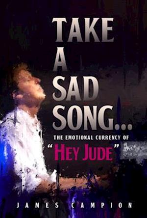 Take a Sad Song : The Emotional Currency of Hey Jude