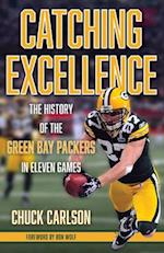 Catching Excellence: The History of the Green Bay Packers in Eleven Games 
