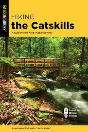 Hiking the Catskills : A Guide to the Area's Greatest Hikes