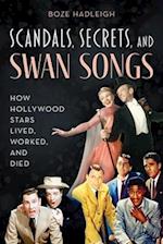Scandals, Secrets and Swansongs