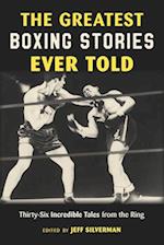 The Greatest Boxing Stories Ever Told