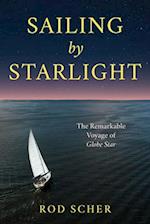 Sailing by Starlight : The Remarkable Voyage of Globe Star 
