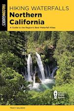 Hiking Waterfalls Northern California : A Guide to the Region's Best Waterfall Hikes 