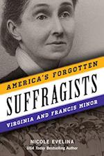 America's Forgotten Suffragists : Virginia and Francis Minor 