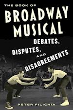 Book of Broadway Musical Debates, Disputes, and Disagreements