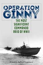 Operation Ginny : The Most Significant Commando Raid of WWII 
